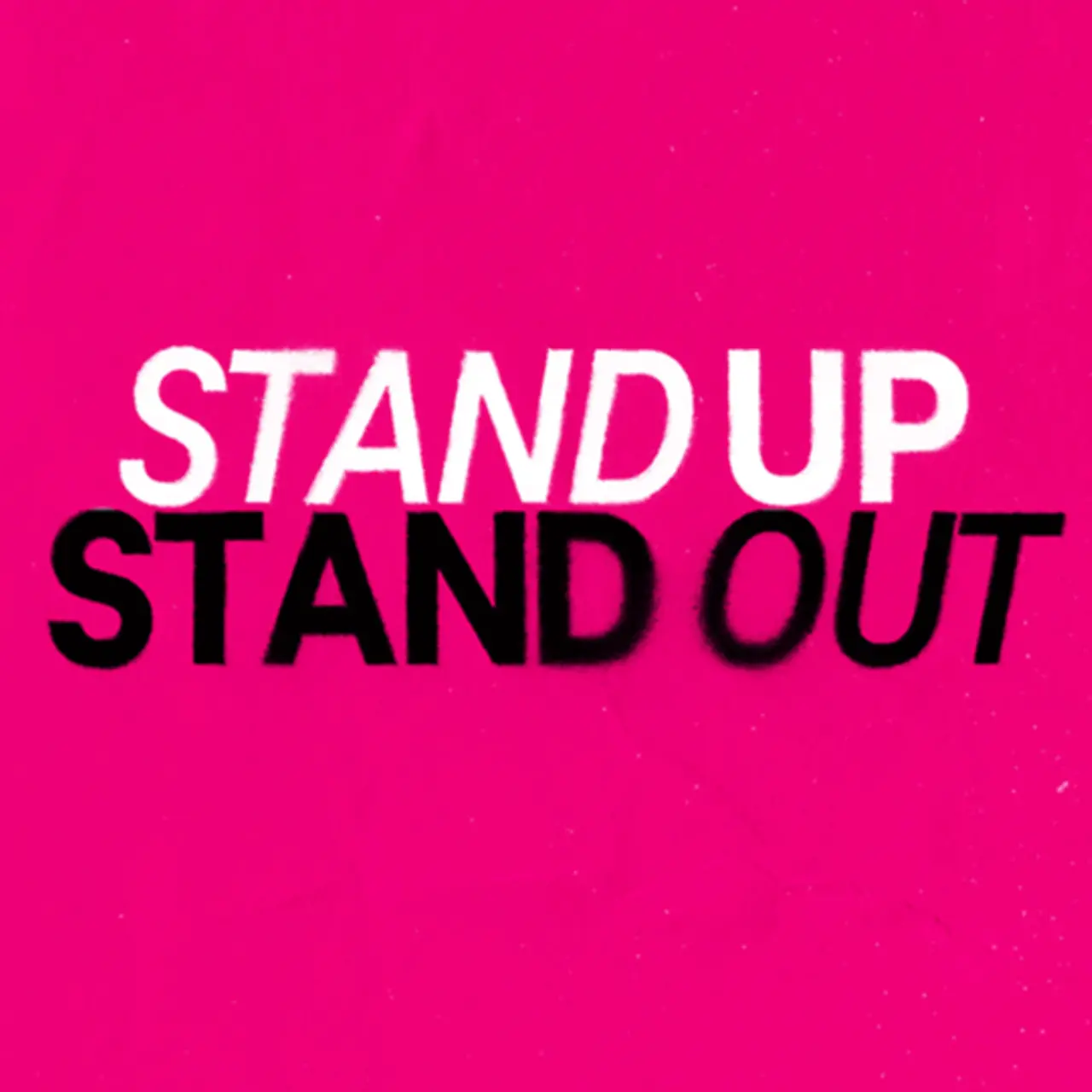 Schriftzug „Stand up & Stand out“